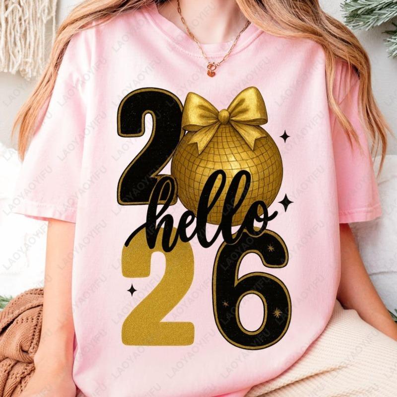 

Hello 2026 Glitter Disco Ball NYE Shirt New Years Eve Party Outfit Celebration Fashion Oneck Printed Woman Adult Cotton Tops 4XL