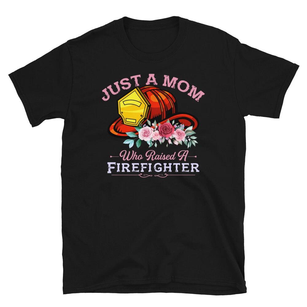 Mom Who Raised A FIREFIGHTER Fireman Rescue Gift 4XL