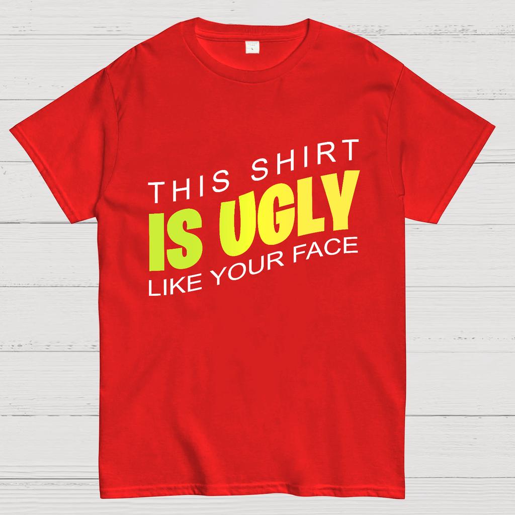 This shirt is ugly like your face Cotton Summer Casual Cool Loose T-Shirt