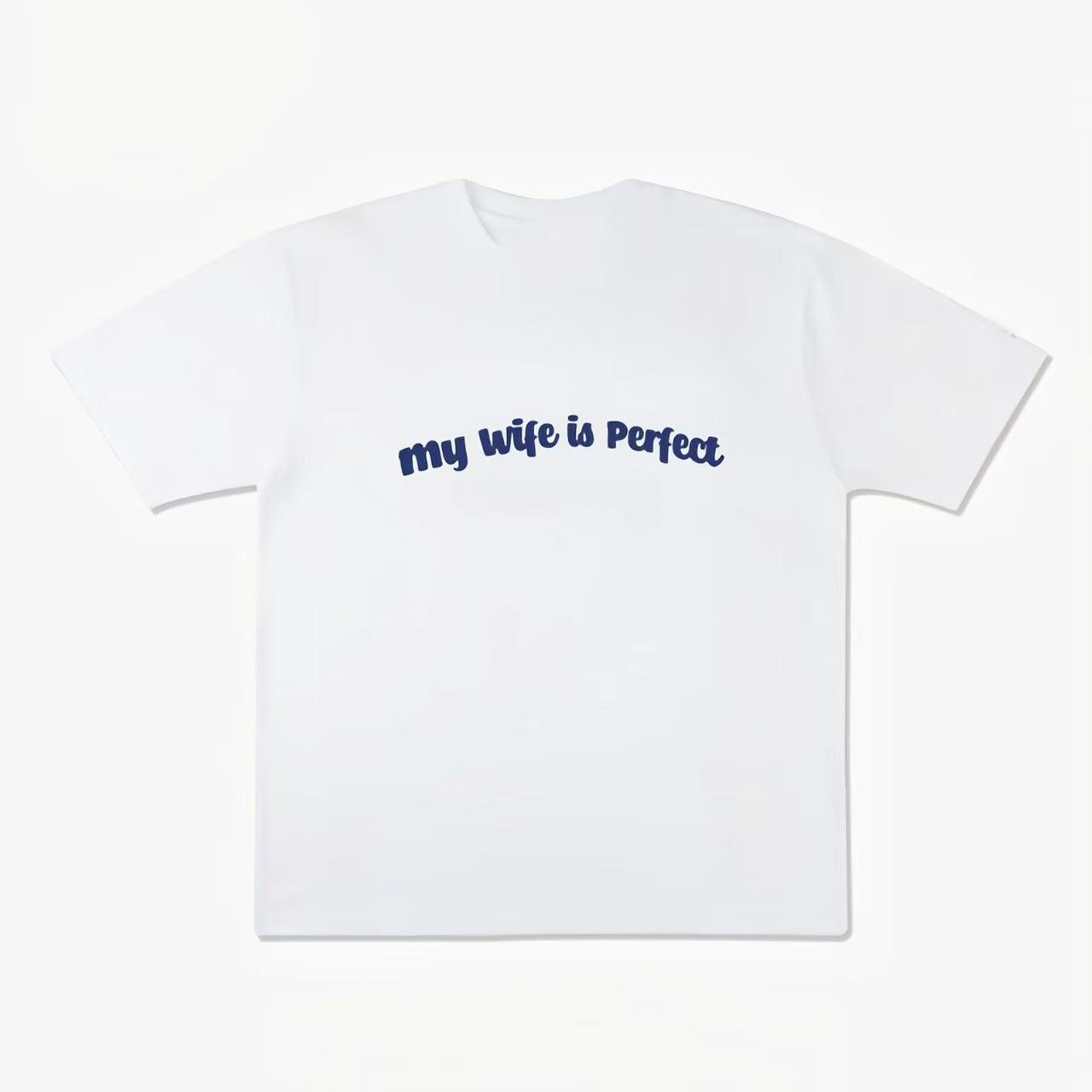 

My Wife Is Perfect Printed Short Sleeve Cotton T-Shirt Loose Fashion Comfortable Men s and Women s Autumn and Winter Innerwea 4XL