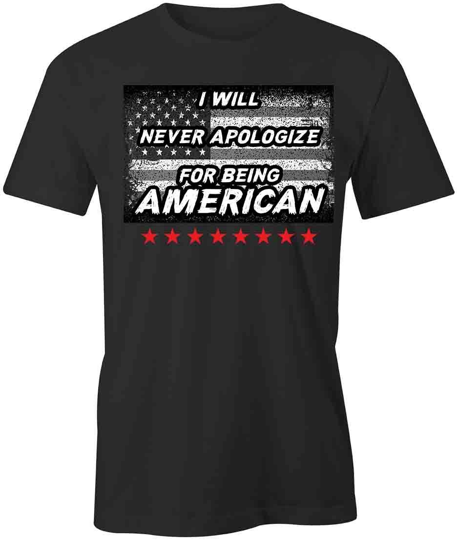 NEVER APOLOGIZE FOR BEING AMERICAN TShirt Tee Short-Sleeved Cotton S1BSA573 XXL