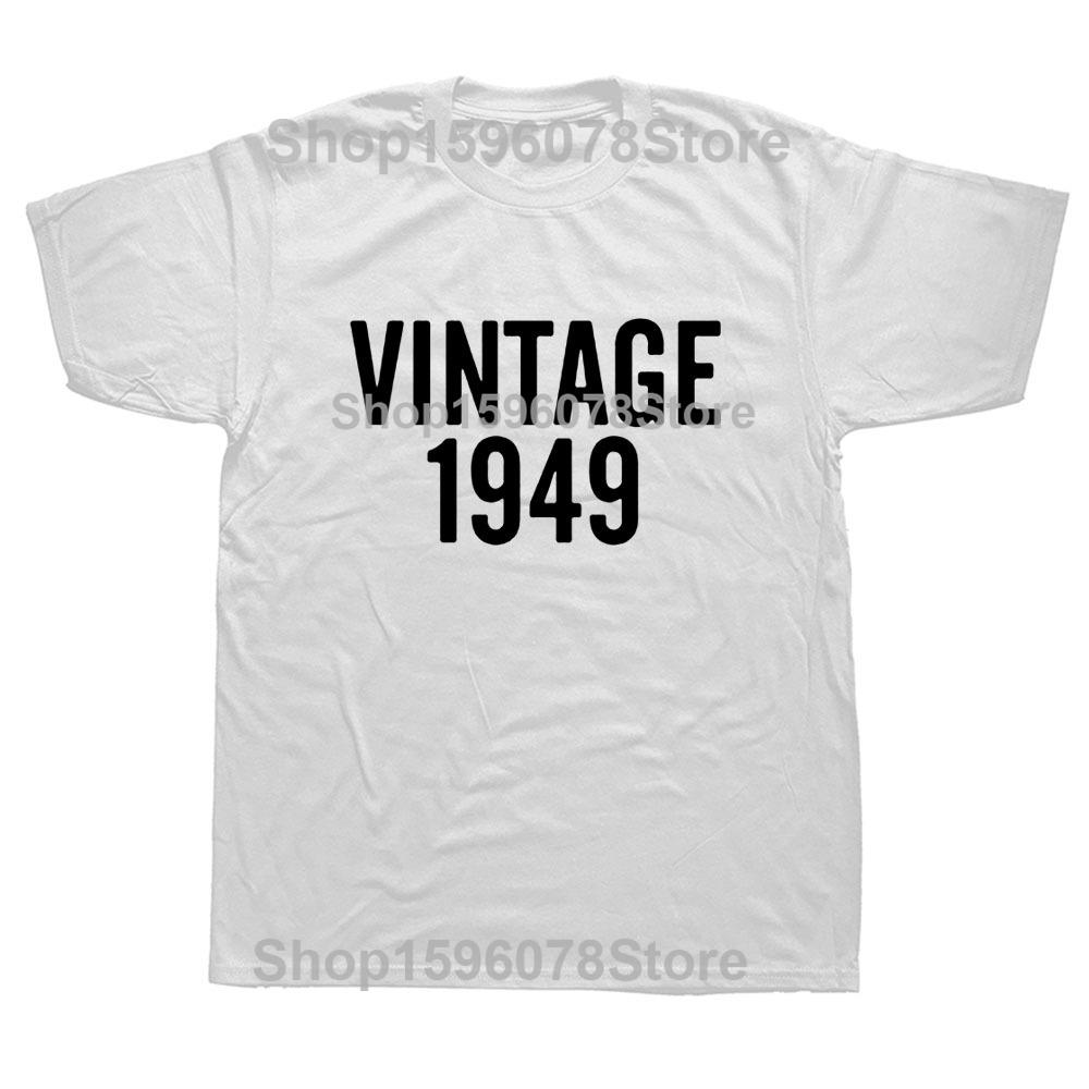 Vintage 1949 Birthday Funny Unisex Graphic Fashion New Cotton Short Sleeve T Shirts O-Neck Harajuku T-shirt