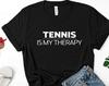 Tennis is My Therapy T-Shirt: Soft Cotton Tee for Tennis Lovers
