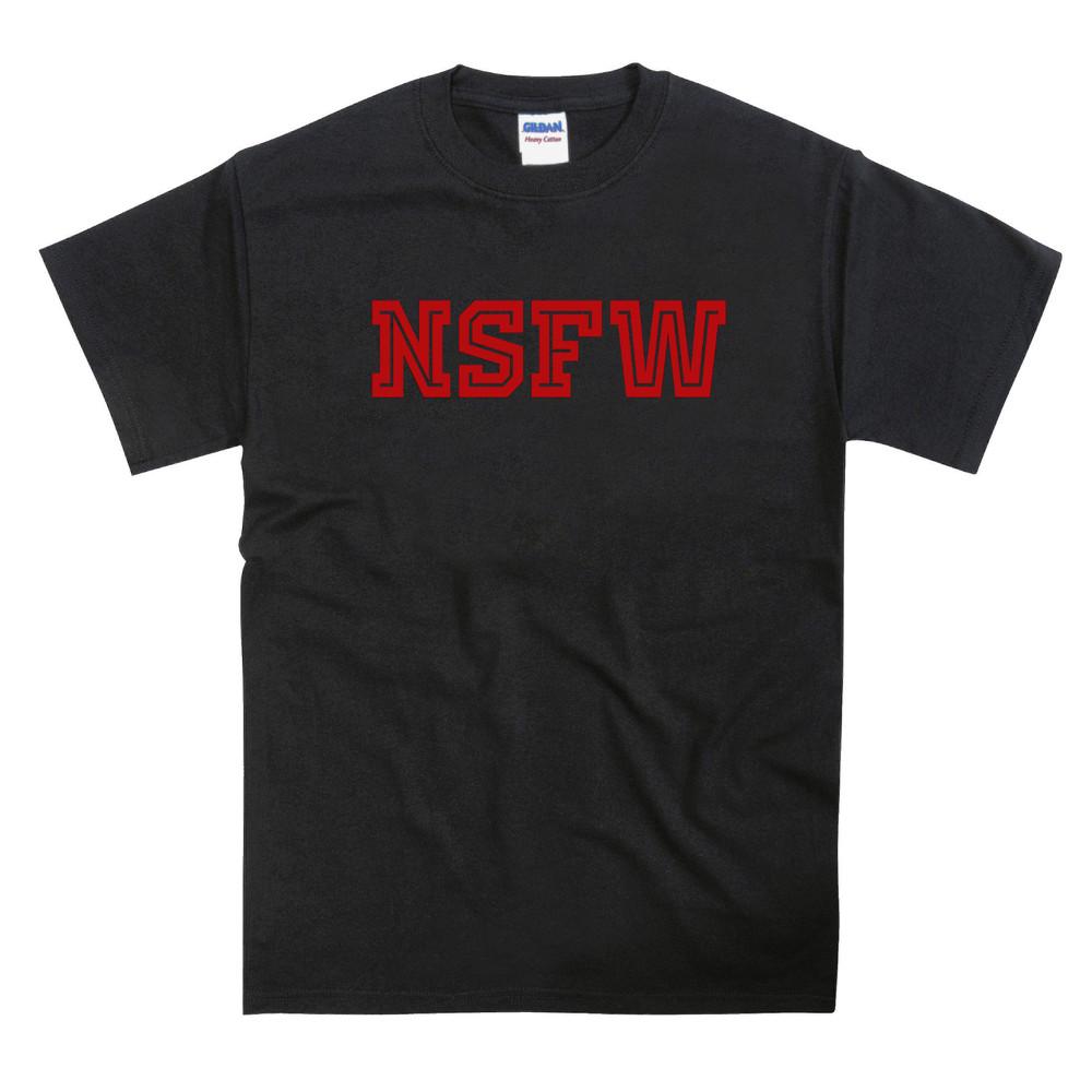 

Not Safe For Work NSFW Slogan T-Shirt 4XL