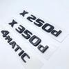 HAY2  3D ABS Glossy Black Letters X250d X350d 4Matic Etition1 Emblem for Mercedes Benz X Car Fender Badge Trunk Nameplate Logo Sticker
