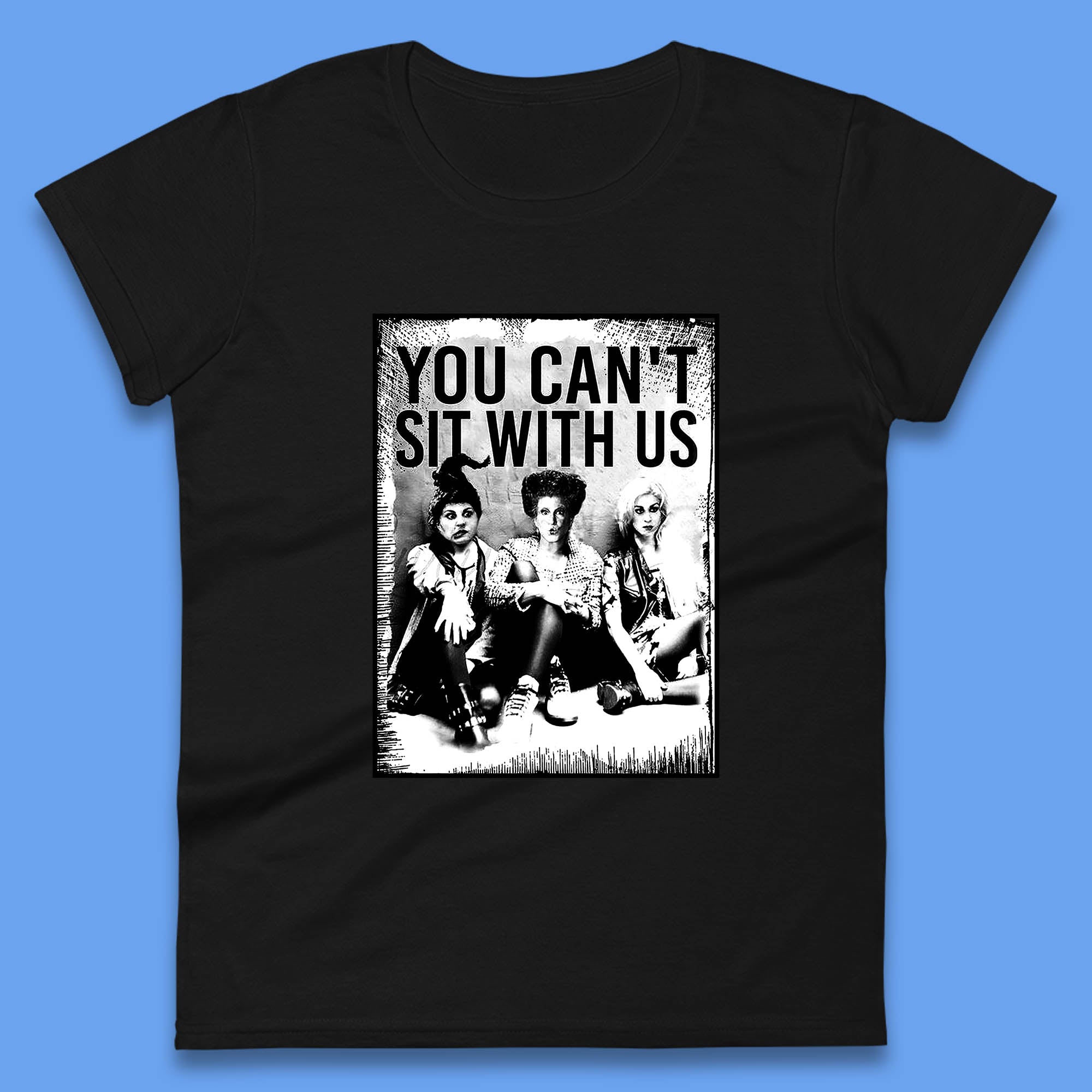 

You Can t Sit With Us Halloween Sanderson Sisters From Hocus Pocus Halloween Witches Womens Tee T Shirt Mens Tops Unisex Top S
