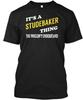 Its A Studebaker Thing Name S You Wouldnt TTshirt Made In USA Size To 5XL