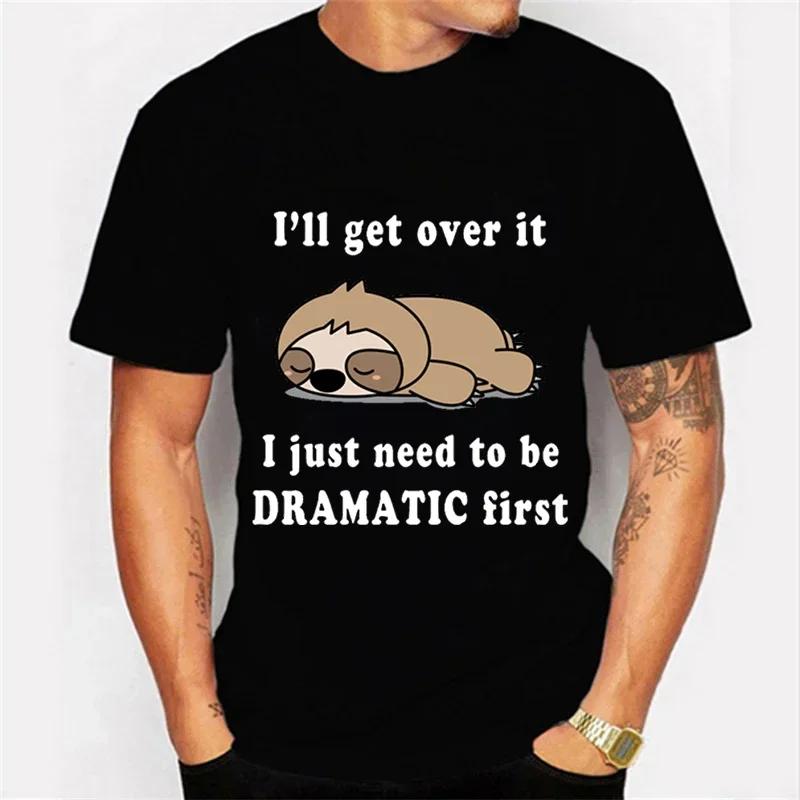 Funny Sloth Men's T-shirts I Just Need To Be Dramatic First Graphic Tshirts Men Short Sleeve Top Shrit Hip Hop Streetwear Tshirt