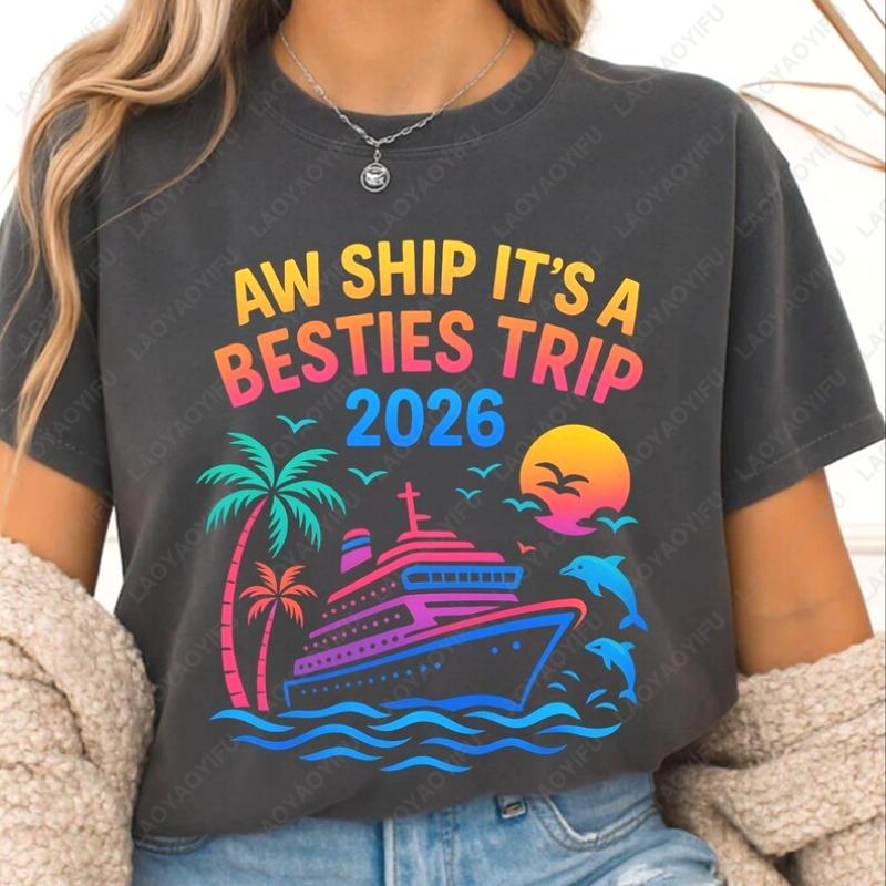 Aw Ship Its A Besties Trip 2026 TShirt Funny Cruise Vacation Gift Matching Friends Cruise Graphic Tee