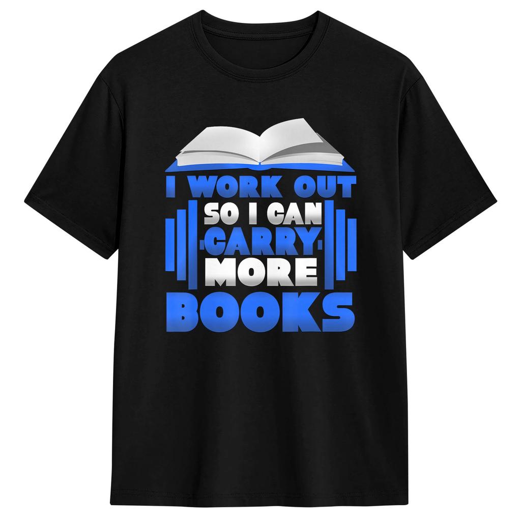 Lift So I Can Carry More Books Reading Lovers Unisex T Shirt Funny TShirt Cotton Unisexs Clothing Women Clothing 2026 Summer T Shirt
