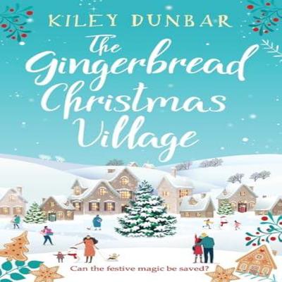 The Gingerbread Christmas Village by Kiley Dunbar Paperback Book 9781804364598
