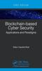 The Blockchain-based Cyber Security : Applications and Paradigms Book