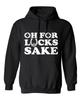 Oh For Lucks Sake Sarcastic Humor Men's Hoodies