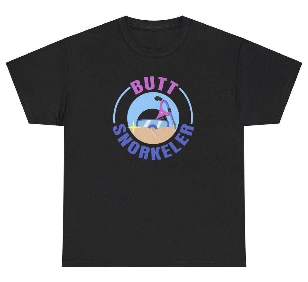 Butt Snorkeler T Shirt Offensive Ironic Gen Z Silly Tee Unisex T-Shirt XL