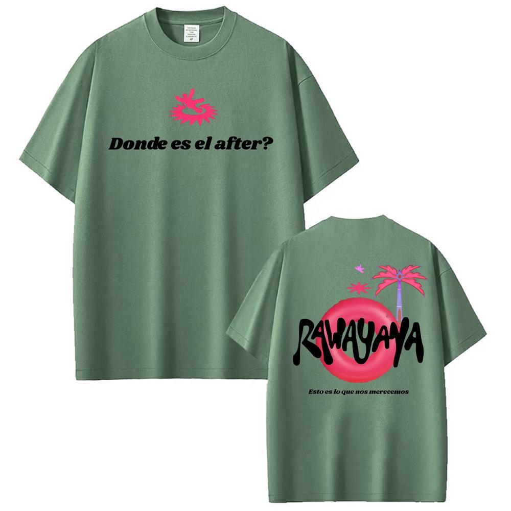 Rawayana Donde Es El After Album Tour Graphic Tshirts Unisexs Clothing Fashion Retro Gothic T Shirts Casual 100 Cotton T Shirt