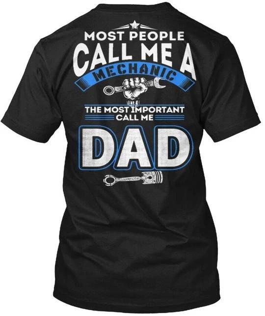 

Mechanic Dad Most People Call Me A The Important TTshirt Made in USA S to 5XL 4XL