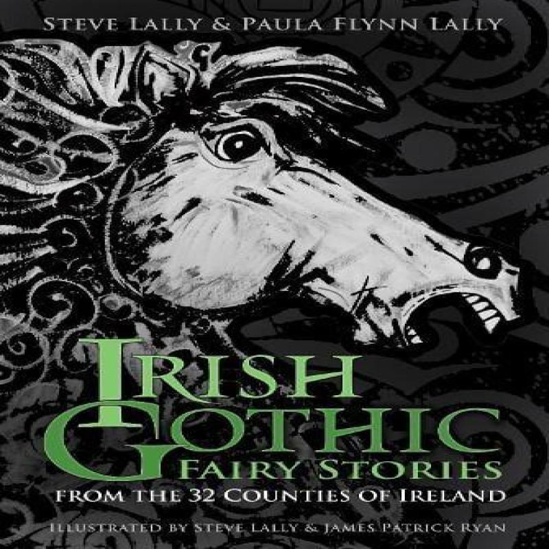 Irish Gothic Fairy Stories by Paula Flynn Lally Paperback Book 9781803991245