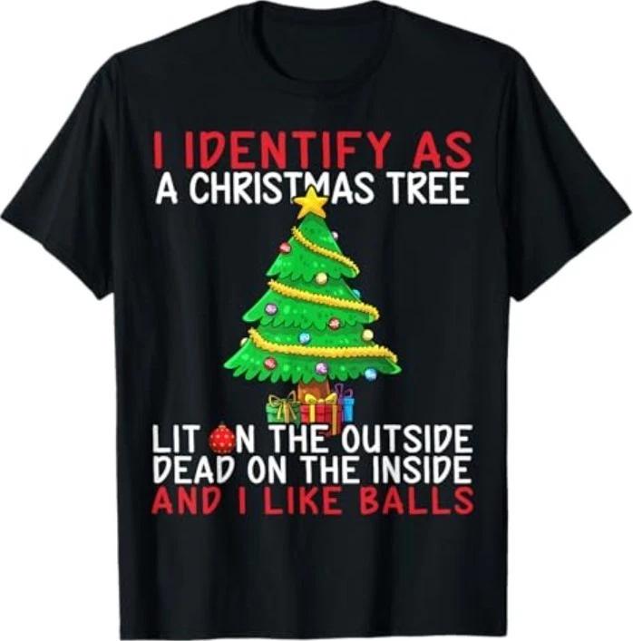 I Identify As A Christmas Tree Lit On The Outside The Inside T-Shirt 4XL