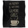 I´d Rather Be Watching Gilmore Girls Blanket