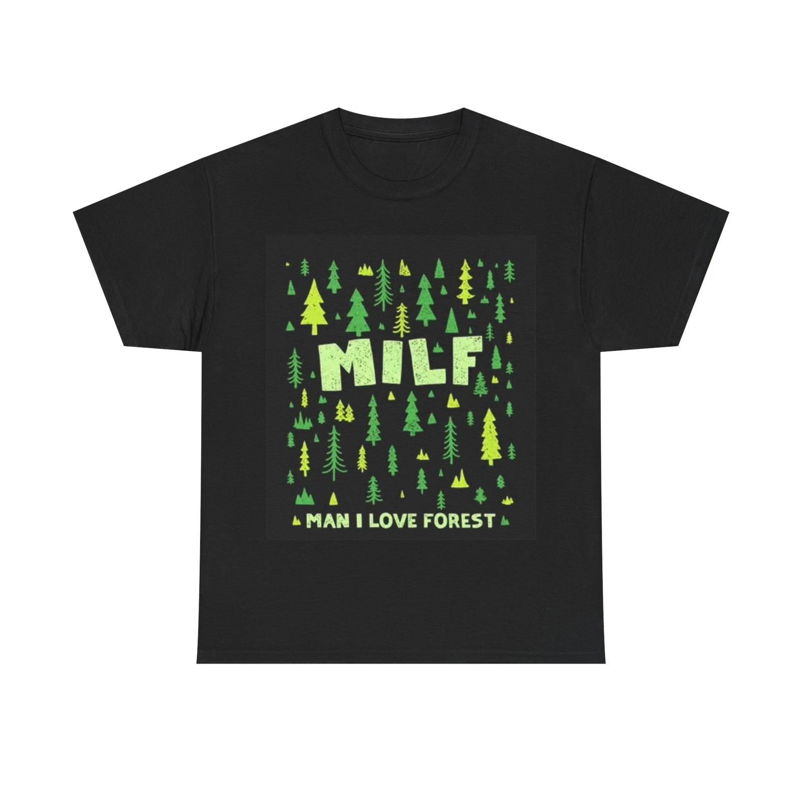 Men s and Women s T-shirts Milf Man I Love The Forres S
