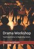 The Drama Workshop : Teaching Drama To Beginning Actors Book