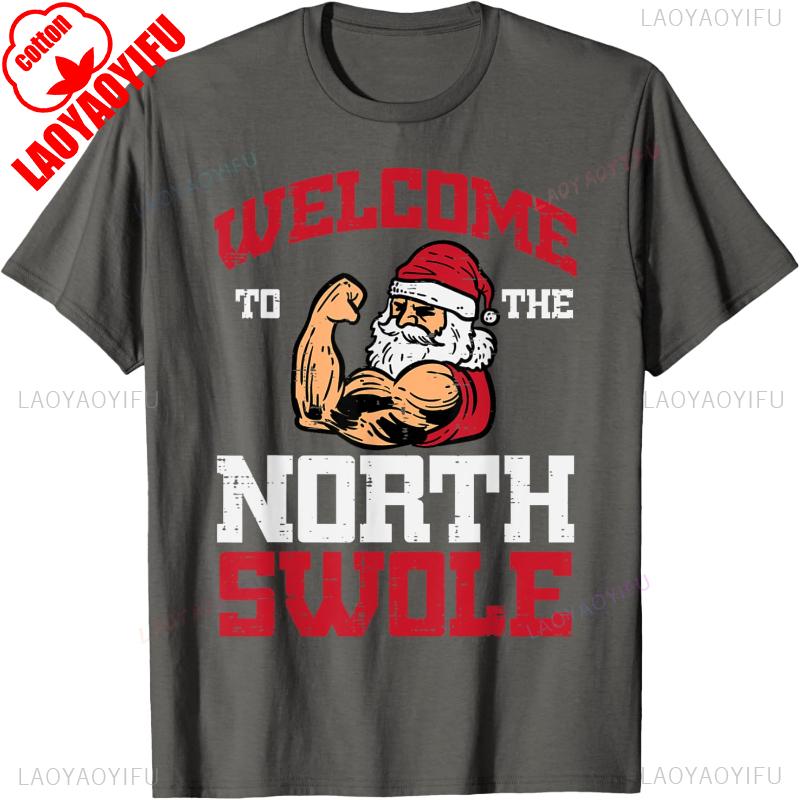 Merry Christmas Welcome North Swole New Year Xmas Gift Muscle Gym Unisex WoUINISEX Cotton TShirt Crewneck Printed Tshirt Tops S