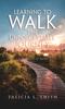 The Learning To Walk the Unforgettable Journey Book