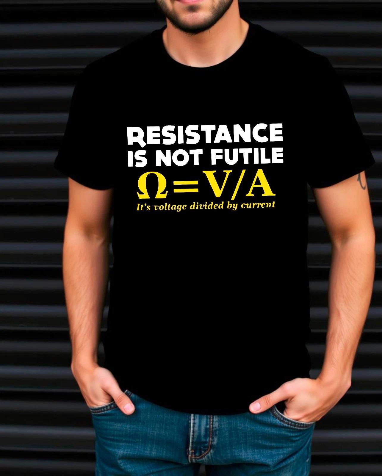 Resistance Is Not Futile Funny Nerd Electrician Science Equation Gift T-Shirt 4XL