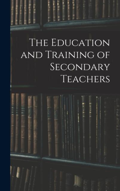The The Education and Training of Secondary Teachers Book