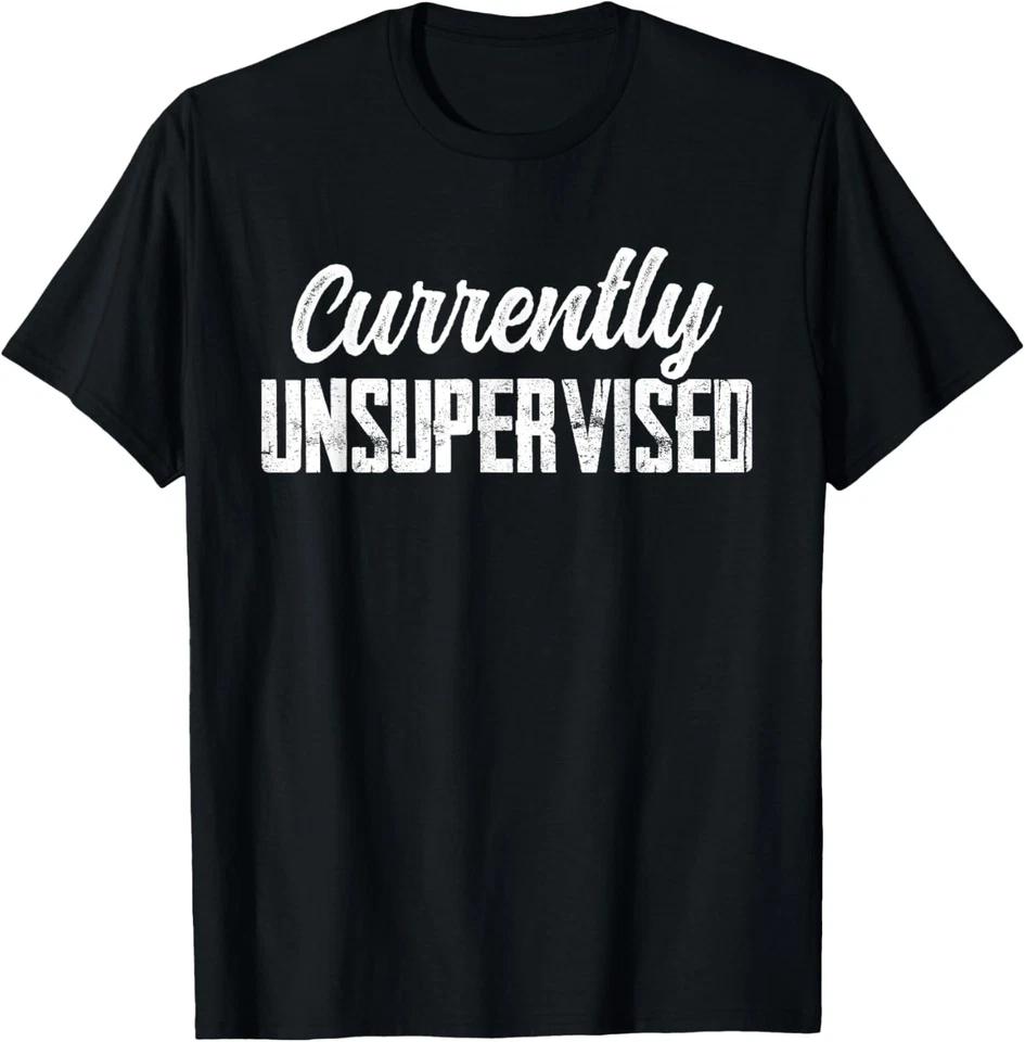 Currently Unsupervised Sarcastic Sarcasm Sayings T-Shirt 2XL