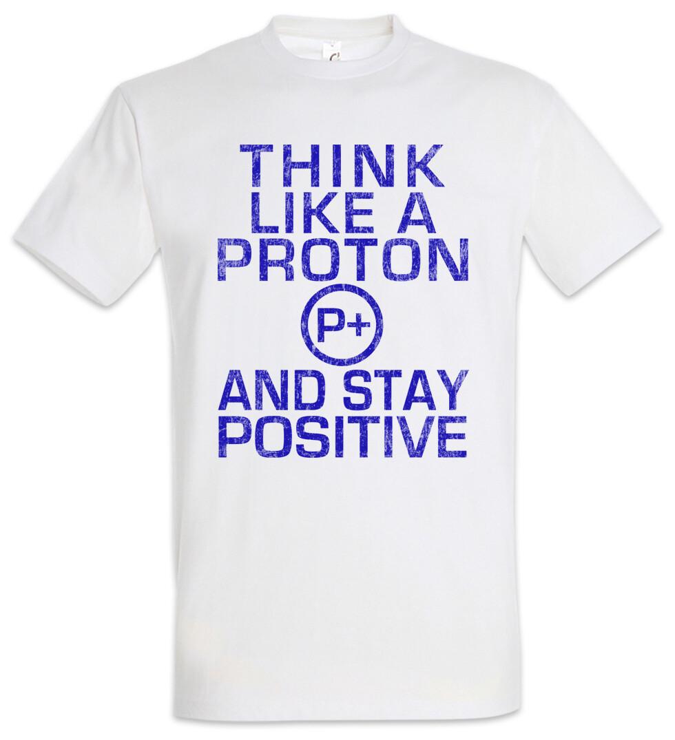 Think Like A Proton T-Shirt Teacher Fun Physicist Professor Science Scientist- S