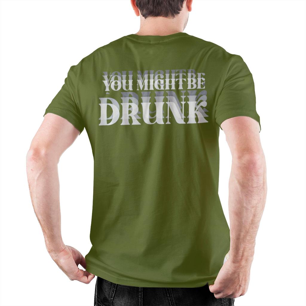 Funny Drinking Humor You Might Be Drunk Apparel Unisex Wounisex T Shirt Cotton Tee New Arrival Tshirt Clothing