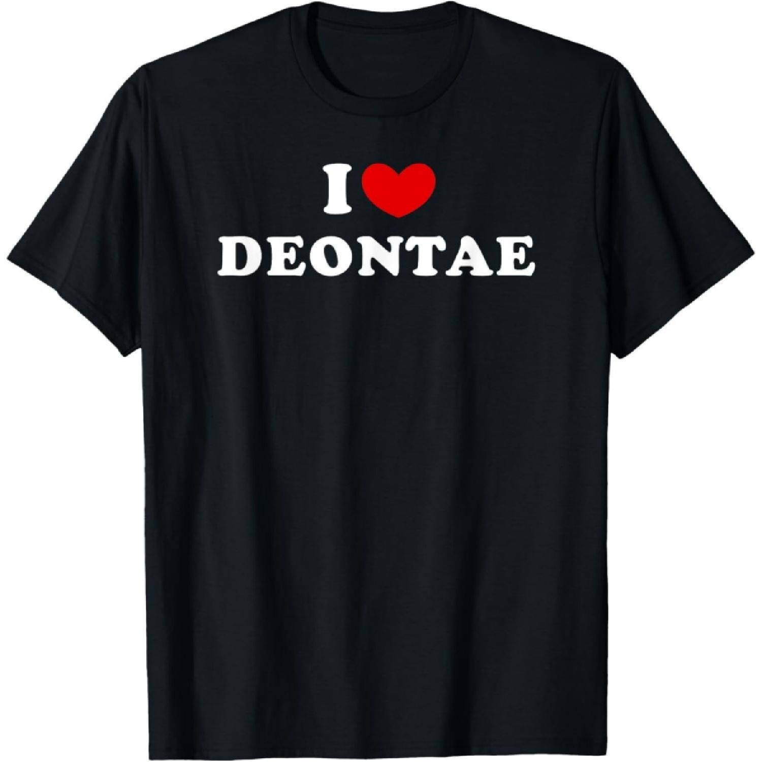 I Love Deontae, I Heart Deontae T-Shirt S