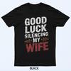 Good Luck Silencing My Wife Funny Vintage Saying T-Shirt
