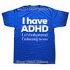 I Have ADHD Let’s Both Pretend I’m Listening To You Attention Deficit HyperActive Disorder T-Shirt Plus Sizes T Shirts Men