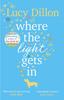Where The Light Gets In by Lucy Dillon Paperback Book 9781784162092