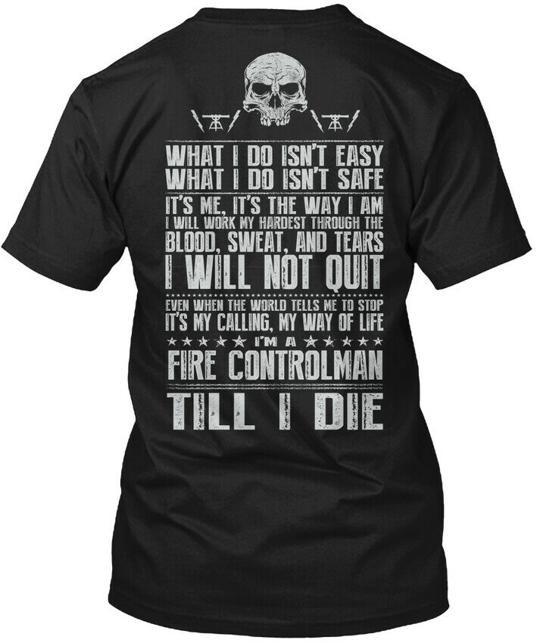 Fire Controlman Till I Die T-Shirt Made in the USA Size S to 5XL Unisex T-Shirt M