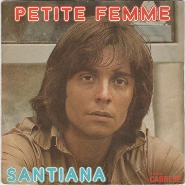 

7inch Record SANTIANA Petite Femme 49079 Disques Carrere 1974 France Pop Used