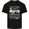 Mum and a Nurse Nothing Scares Me Mothers Day Unisexs Light Cotton TShirt