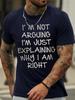 Unisexs I Am Arguing I Am Just Explaining I Am Right Funny Graphic Print Casual Cotton Crew Neck Text Letters Tshirt