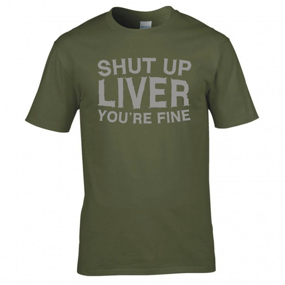 Funny Drinks Shut Up Liver Tshirt