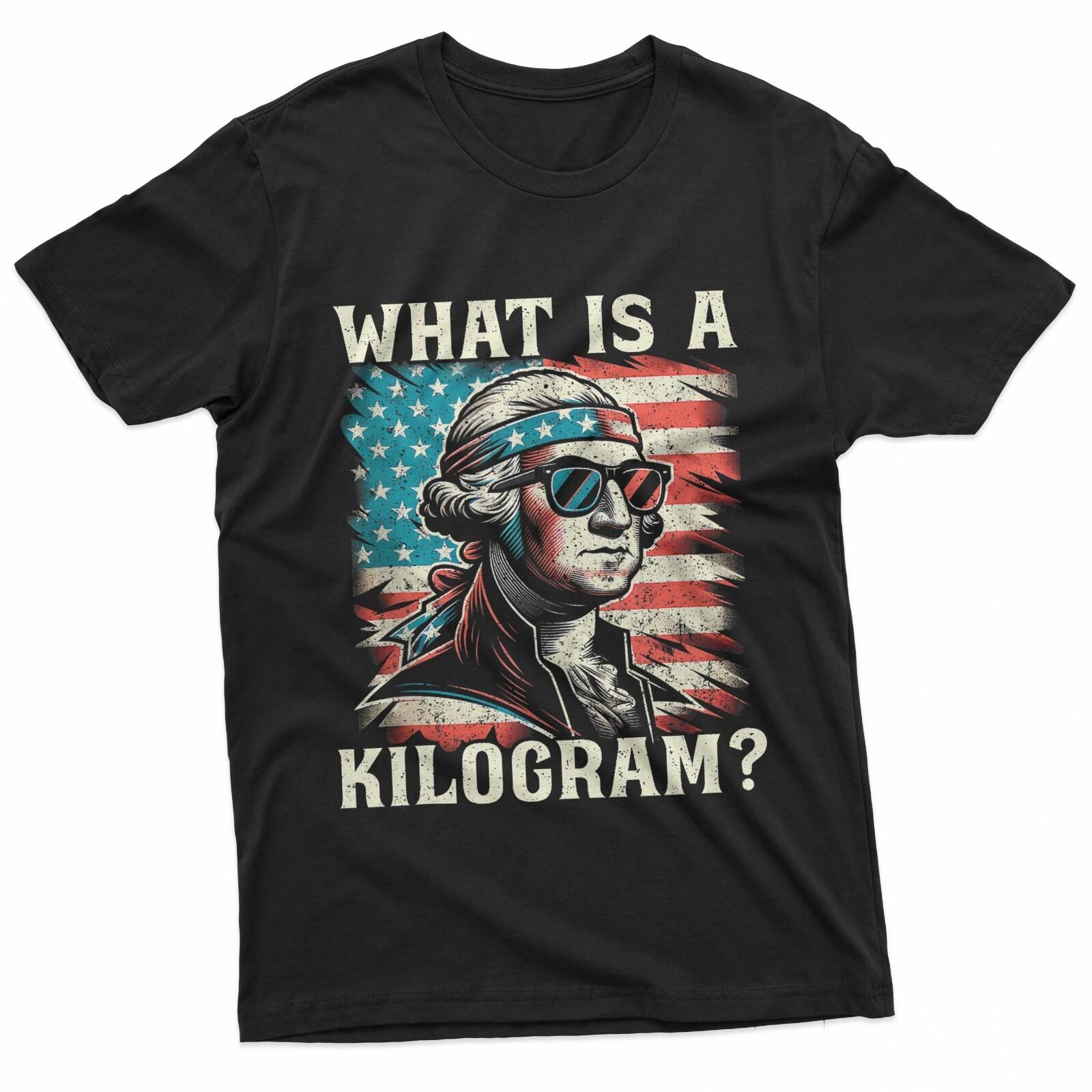 What Is a Kilogram Funny 4th of July George Washington T-Shirt XXXL