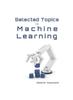 The Selected Topics In Machine Learning Book