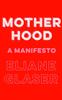 Bok Motherhood : A Manifesto