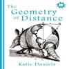 The Geometry of Distance by Katie Daniels Paperback Book 9780951504055