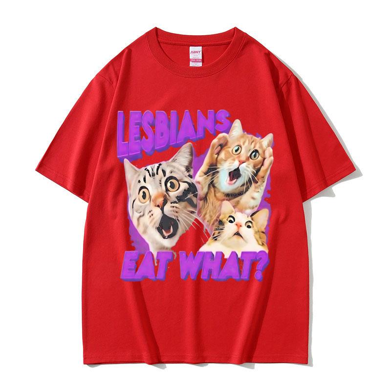 

Funny Lesbians Eat What Graphic T Shirts Cat Meme T-shirts Men Women Casual Harajuku T-Shirt Summer Men s Summer Breathable Top 4XL