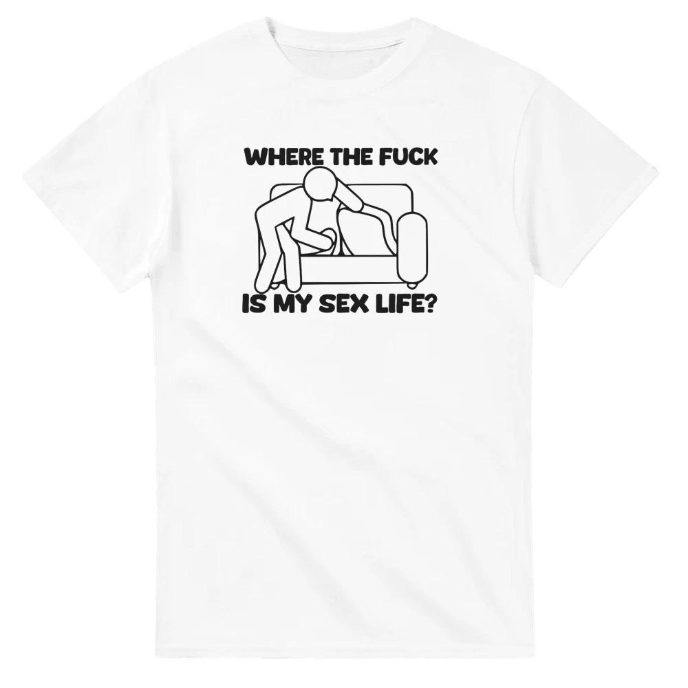Where the F is my Sex Life? T-Shirt XXL