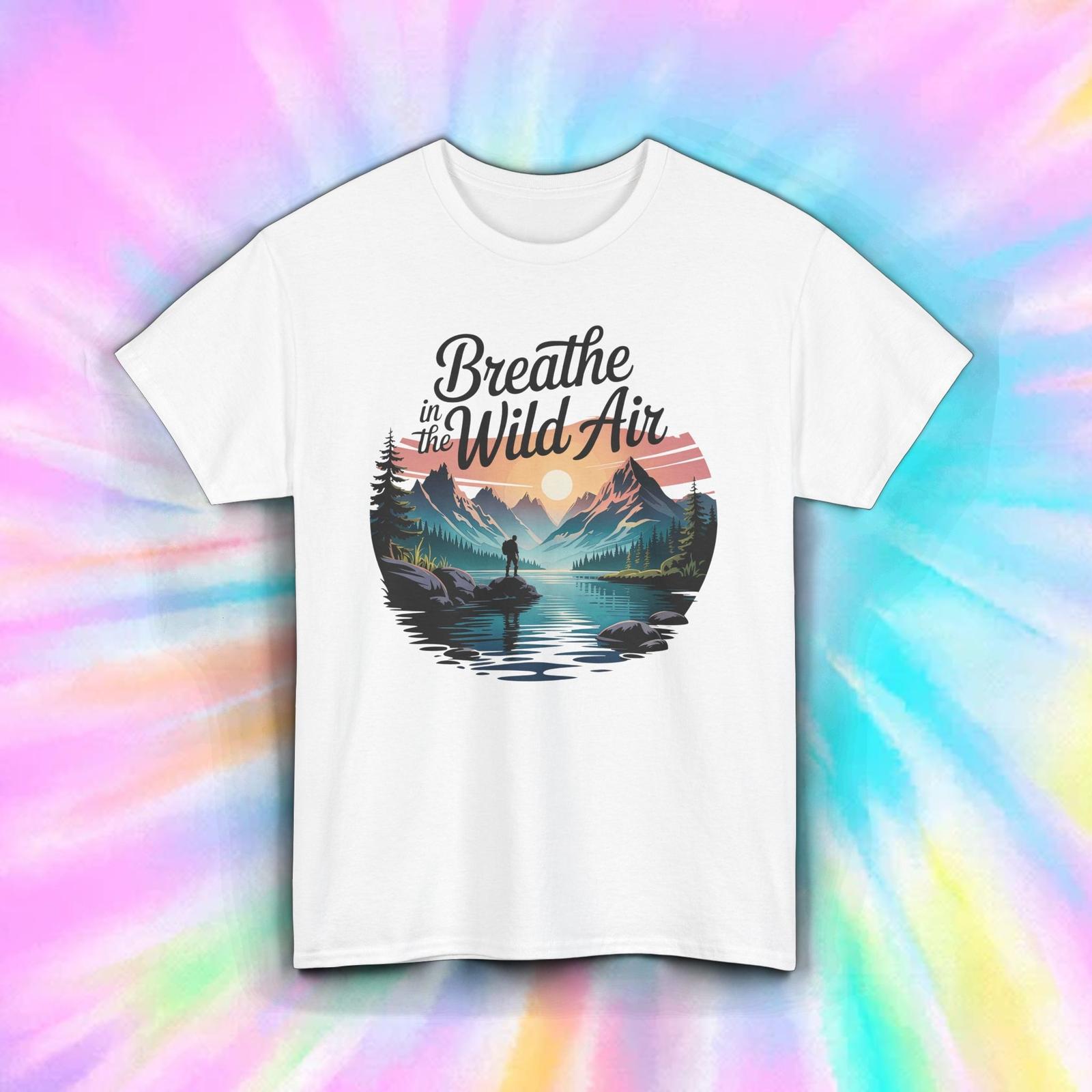 Breathe in the Wild Air Shirt Hiking Nature Scenic Mountain Outdoor Tee S-5XL XXXXL