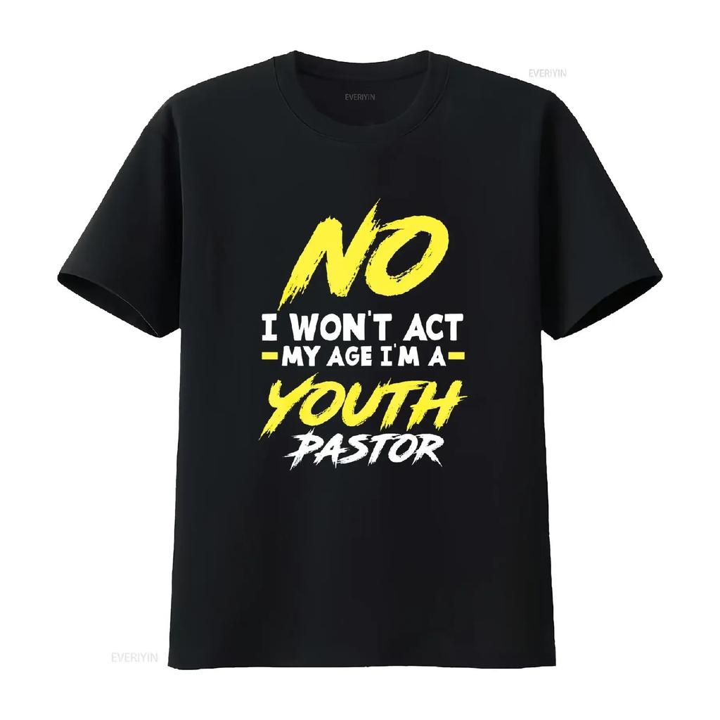 Funny I Won t Act My Age m A Youth Pastor Christian Shirt vintage Washed Soft Breathable Comfortable Top For Everyday Wear