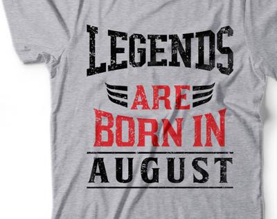 Legends Are Born In August T-Shirt: Birthday Gift Tee